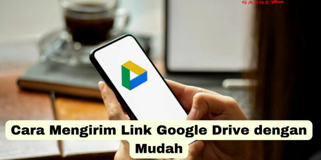 Cara Mengirim Link Google Drive