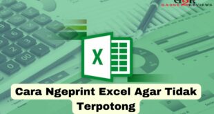 Cara Ngeprint Excel Agar Tidak Terpotong