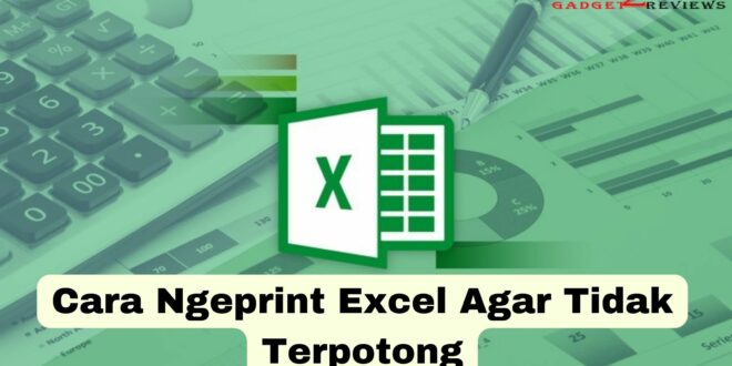 Cara Ngeprint Excel Agar Tidak Terpotong