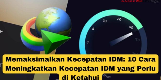 Memaksimalkan Kecepatan IDM