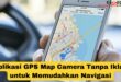 Aplikasi GPS Map Camera Tanpa Iklan