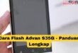 Cara Flash Advan S35G