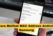 Cara Melihat MAC Address Android Samsung