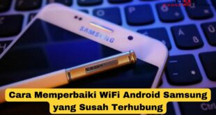 Cara Memperbaiki WiFi Android Samsung
