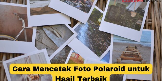 Cara Mencetak Foto Polaroid