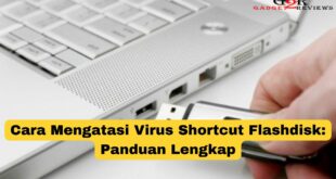 Cara Mengatasi Virus Shortcut Flashdisk
