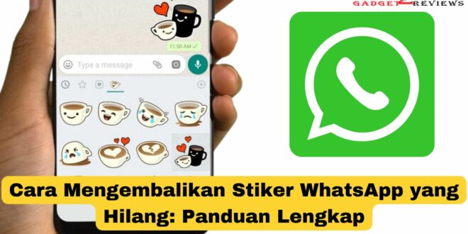 Cara Mengembalikan Stiker WhatsApp yang Hilang