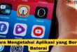 Cara Mengetahui Aplikasi yang Boros Baterai