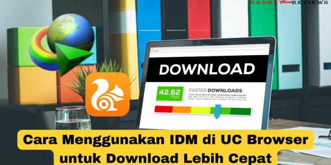Cara Menggunakan IDM di UC Browser