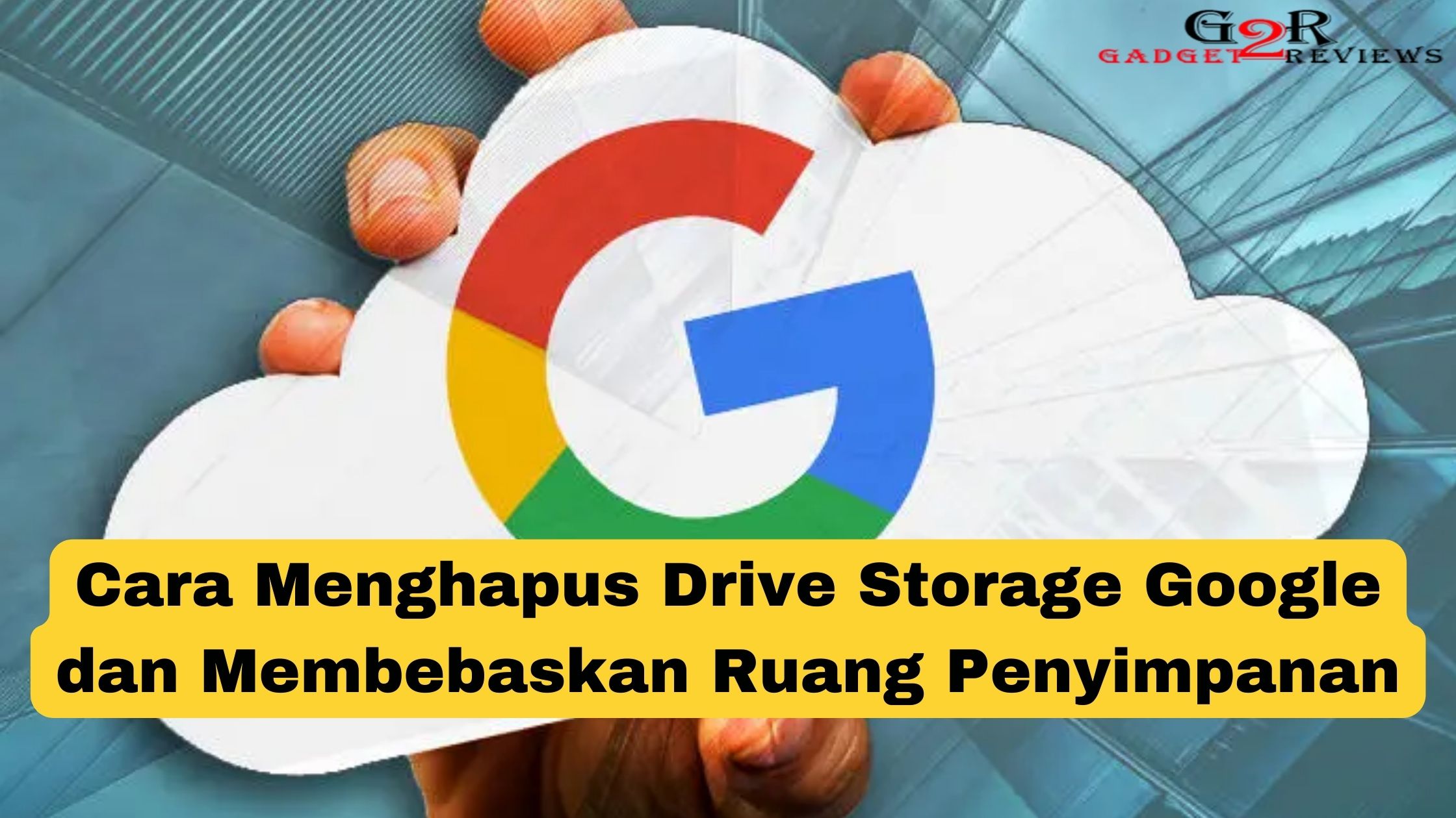 Cara Menghapus Drive Storage Google