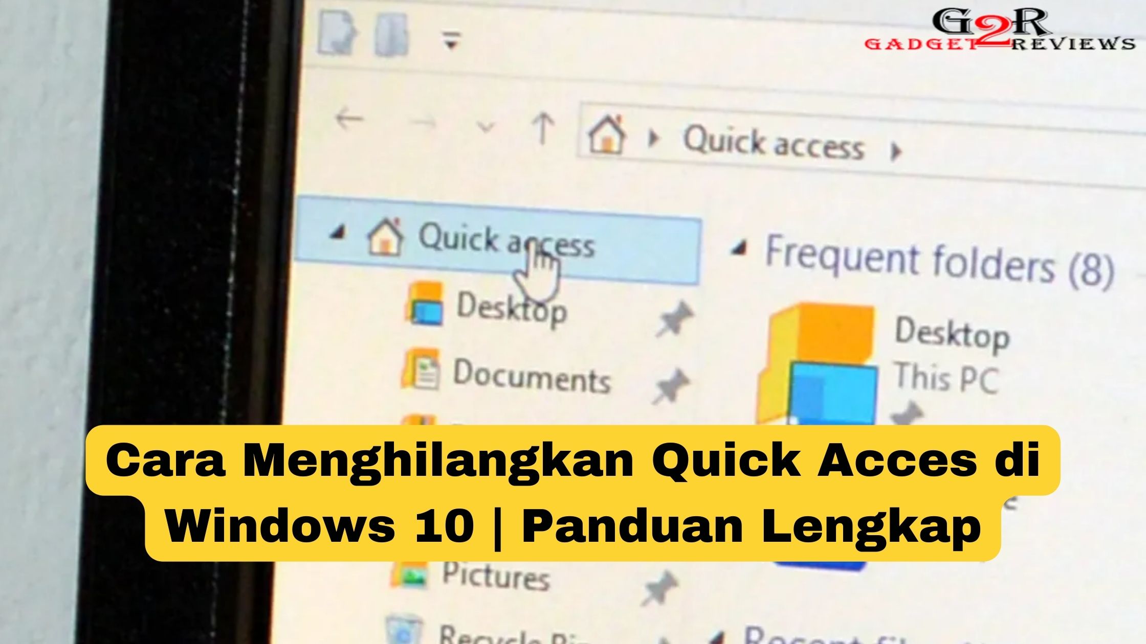 Cara Menghilangkan Quick Acces di Windows 10