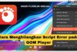 Cara Menghilangkan Script Error pada GOM Player