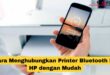 Cara Menghubungkan Printer Bluetooth ke HP