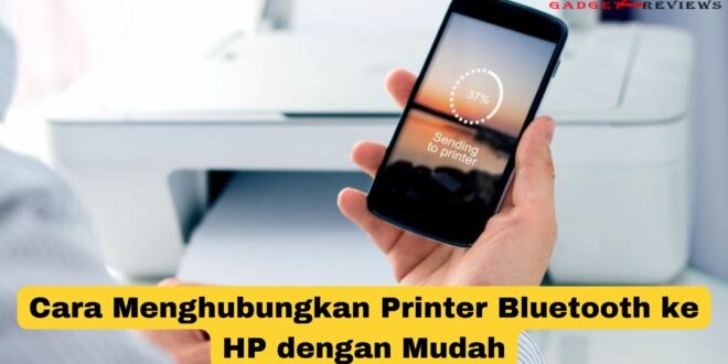 Cara Menghubungkan Printer Bluetooth ke HP