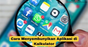 Cara Menyembunyikan Aplikasi di Kalkulator