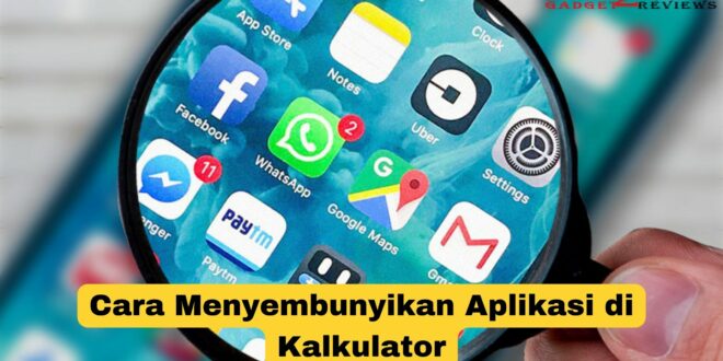 Cara Menyembunyikan Aplikasi di Kalkulator
