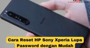Cara Reset HP Sony Xperia Lupa Password