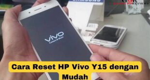 Cara Reset HP Vivo Y15 dengan Mudah