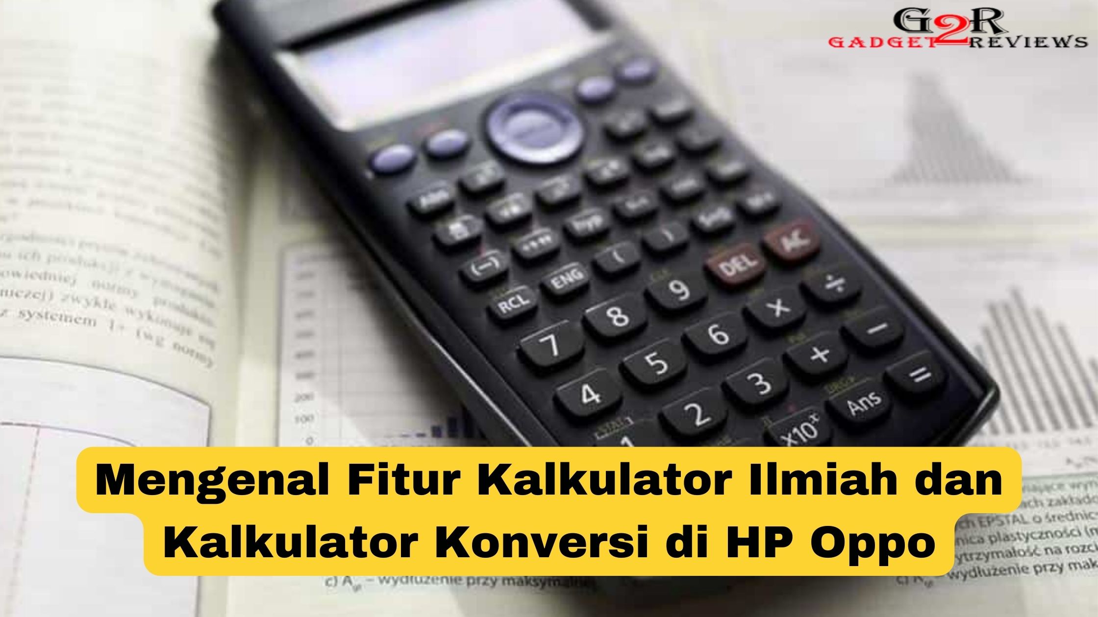 Pengaturan Kalkulator di HP Oppo  Mengenal Fitur Kalkulator Ilmiah dan Kalkulator Konversi Dengan Mudah dan Praktis