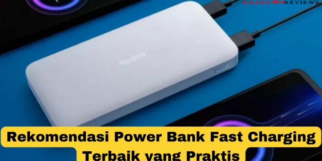 Rekomendasi Power Bank Fast Charging