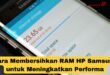 Cara Membersihkan RAM HP Samsung