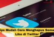 Cara Menghapus Semua Like di Twitter