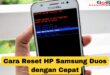 Cara Reset HP Samsung Duos dengan Cepat