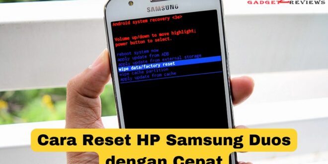 Cara Reset HP Samsung Duos dengan Cepat