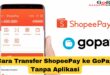 Cara Transfer ShopeePay ke GoPay Tanpa Aplikasi