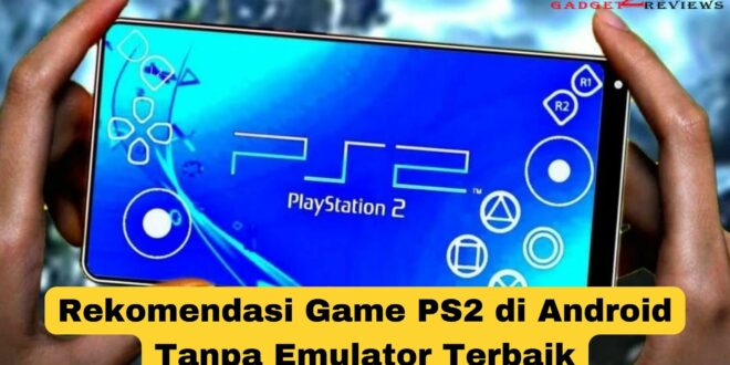 Game PS2 di Android Tanpa Emulator