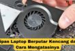 Kipas Laptop Berputar Kencang