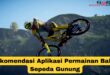 Rekomendasi Aplikasi Permainan Balap Sepeda Gunung