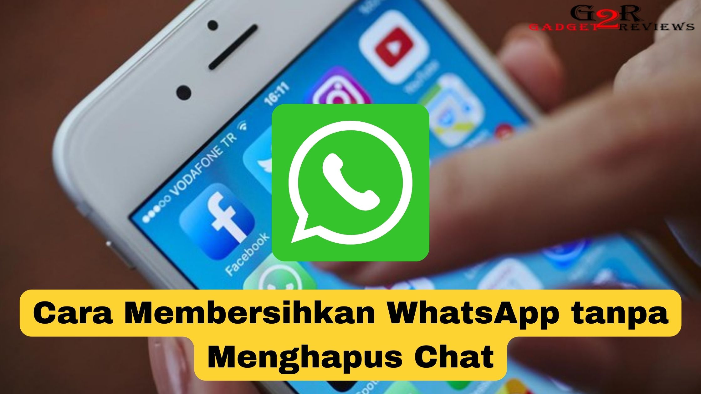 cara-membersihkan-whatsapp-tanpa-menghapus-chat-gadget2reviews-com