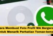 Cara Membuat Foto Profil WA Bergerak