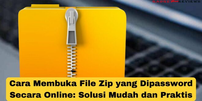 Cara Membuka File Zip yang Dipassword Secara Online