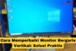 Cara Memperbaiki Monitor Bergaris Vertikal