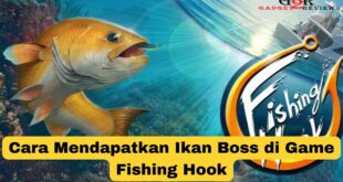 Cara Mendapatkan Ikan Boss di Game Fishing Hook