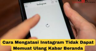 Cara Mengatasi Instagram Tidak Dapat Memuat Ulang Kabar Beranda