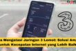 Cara Mengatasi Jaringan 3 Lemot