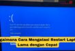 Cara Mengatasi Restart Laptop Lama