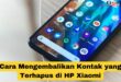Cara Mengembalikan Kontak yang Terhapus di HP Xiaomi