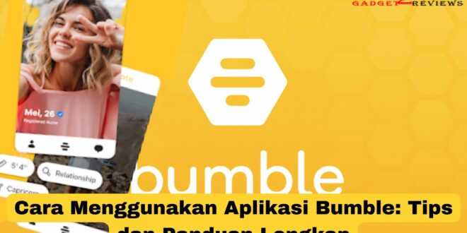 Cara Menggunakan Aplikasi Bumble