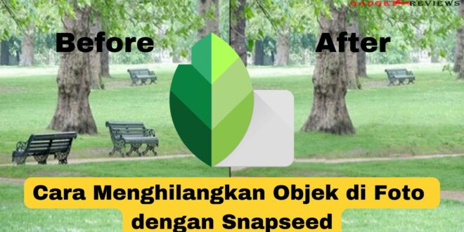 Cara Menghilangkan Objek di Foto dengan Snapseed