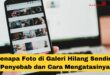 Kenapa Foto di Galeri Hilang Sendiri