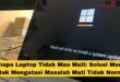 Kenapa Laptop Tidak Mau Mati