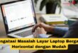 Mengatasi Masalah Layar Laptop Bergaris Horizontal