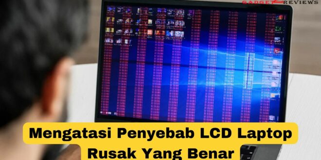 Penyebab LCD Laptop Rusak