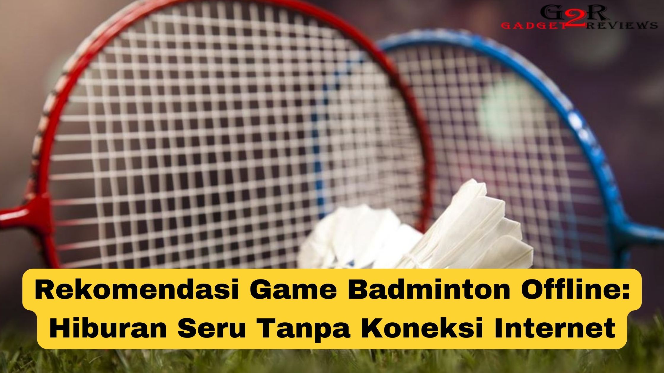 Rekomendasi Game Badminton Offline