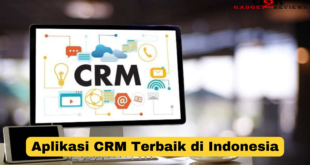 Aplikasi CRM Terbaik di Indonesia