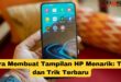 Cara Membuat Tampilan HP Menarik